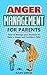 Anger Management for Parents: How to Manage your Emotions & Raise a Happy and Confident Child @ Susan Garcia