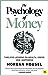 The Psychology of Money @ Morgan Housel